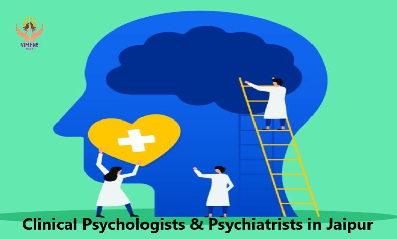 The Part of Clinical Psychologists & Psychiatrists in Jaipur