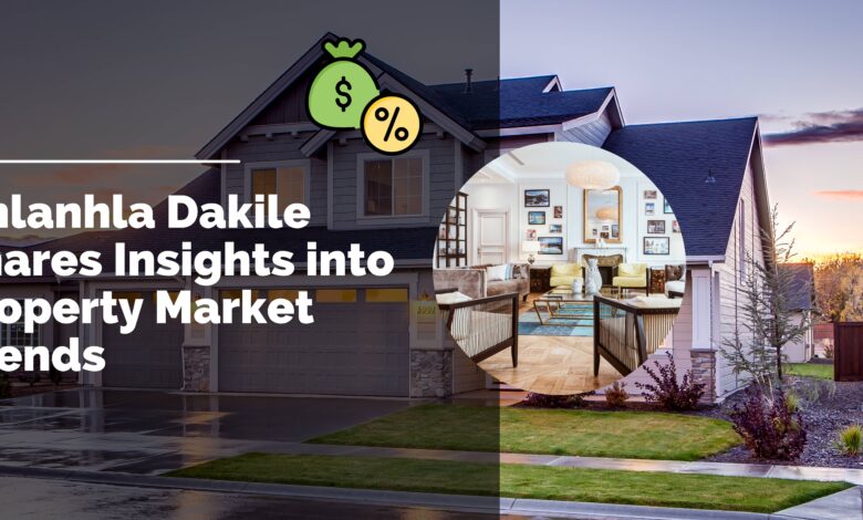 Nhlanhla Dakile Shares Insights into Property Market Trends